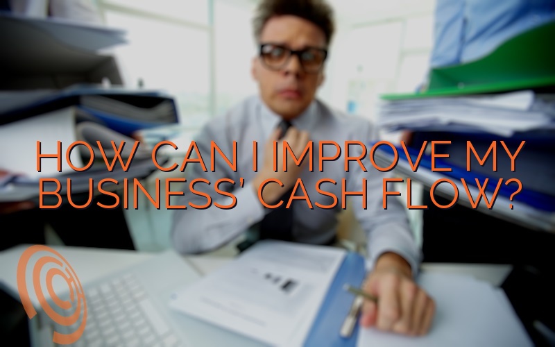 How Can I Improve My Business Cash Flow?